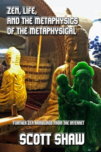 Zen, Life, and the Metaphysics of the Metaphysical