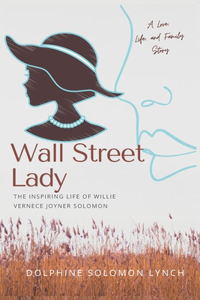 Wall Street Lady: The Inspiring Life of Willie Vernece Joyner Solomon