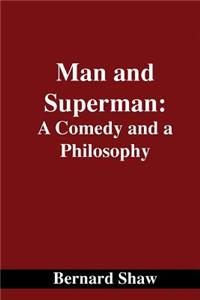 Man and Superman: A Comedy and a Philosophy