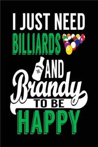 I Just Need Billiards And Brandy To Be Happy