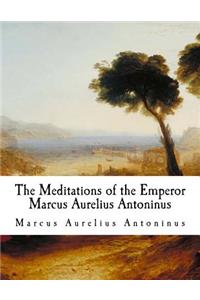 Meditations of the Emperor Marcus Aurelius Antoninus
