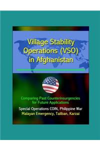Village Stability Operations (VSO) in Afghanistan
