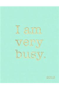 I Am Very Busy 2018