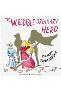 The Incredible Ordinary Hero or the Brave Bystander: Burns