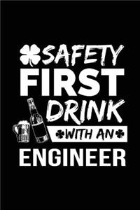 Safety First Drink With An Engineer