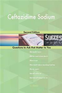 Ceftazidime Sodium; Second Edition