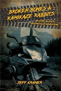 Broken Bones & Kamikaze Rabbits