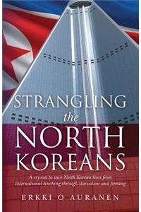 Strangling the North Koreans