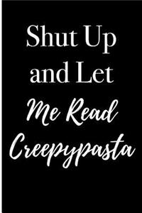 Shut Up and Let Me Read Creepypasta