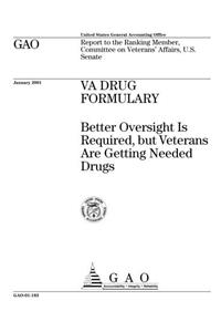 Va Drug Formulary: Better Oversight Is Required, But Veterans Are Getting Needed Drugs