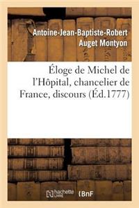 Éloge de Michel de l'Hôpital, Chancelier de France, Discours Qui a Obtenu Le Second Accessit