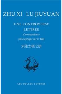 Zhu XI, Lu Jiuyuan. Une Controverse Lettree