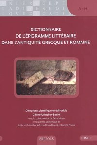 Dictionnaire de l'Epigramme Litteraire Dans l'Antiquite Grecque Et Romaine