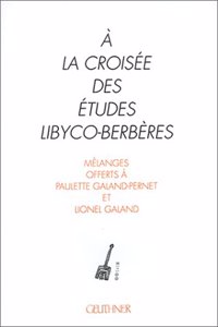a la Croisee Des Etudes Libyco-Berberes