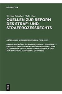 EntwÃ¼rfe Zu Einem Strafvollzugsgesetz (1927-1932) Und Zu Einem EinfÃ¼hrungsgesetz Zum Allgemeinen Deutschen Strafgesetzbuch Und Zum Strafvollzugsgesetz (1929-1930): Nachtrag Zu Band III 2,3 (Strafverfahrensrecht)