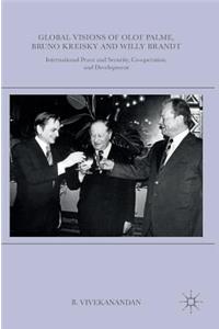 Global Visions of Olof Palme, Bruno Kreisky and Willy Brandt