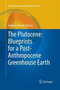 Plutocene: Blueprints for a Post-Anthropocene Greenhouse Earth