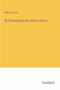 De l'Émancipation des Serfs en Russie