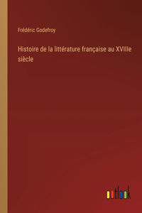 Histoire de la littérature française au XVIIIe siècle