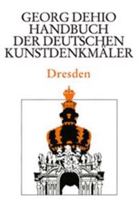 Dehio - Handbuch der deutschen Kunstdenkmaler / Dresden