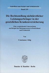 Die Rechtsstellung Nichtarztlicher Leistungserbringer in Der Gesetzlichen Krankenversicherung
