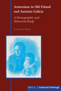 Armenians in Old Poland and Austrian Galicia