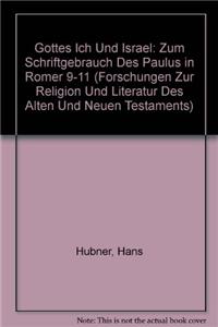 Gottes Ich Und Israel: Zum Schriftgebrauch Des Paulus in Romer 9-11