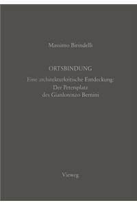 Ortsbindung: Eine Architekturkritische Entdeckung: Der Petersplatz Des Gianlorenzo Bernini