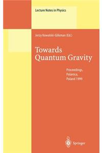 Towards Quantum Gravity