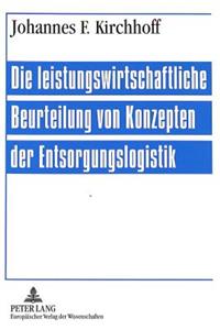 Die leistungswirtschaftliche Beurteilung von Konzepten der Entsorgungslogistik