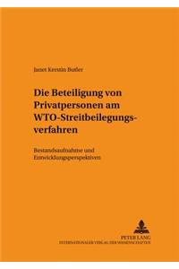 Die Beteiligung Von Privatpersonen Am Wto-Streitbeilegungsverfahren