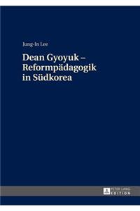 Dean Gyoyuk - Reformpaedagogik in Suedkorea