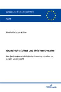 Grundrechtsschutz Und Unionsrechtsakte