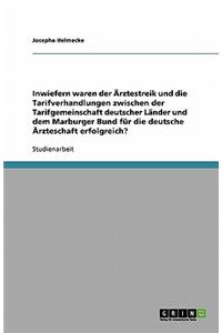 Inwiefern waren der Ärztestreik und die Tarifverhandlungen zwischen der Tarifgemeinschaft deutscher Länder und dem Marburger Bund für die deutsche Ärzteschaft erfolgreich?