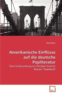 Amerikanische Einflüsse auf die deutsche Popliteratur