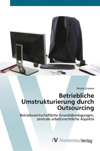Betriebliche Umstrukturierung durch Outsourcing