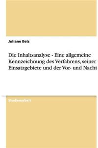 Die Inhaltsanalyse - Eine allgemeine Kennzeichnung des Verfahrens, seiner Einsatzgebiete und der Vor- und Nachteile