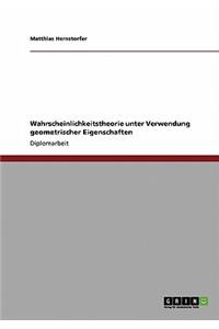 Wahrscheinlichkeitstheorie unter Verwendung geometrischer Eigenschaften