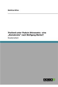 Thailand Unter Thaksin Shinawatra - Eine Demokratie Nach Wolfgang Merkel?