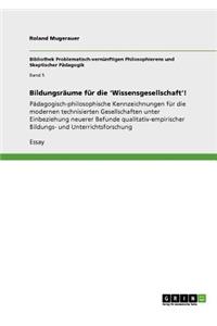 Bildungsräume für die 'Wissensgesellschaft'!