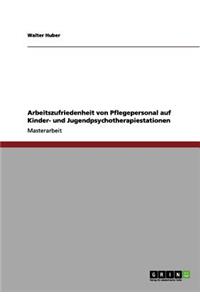 Arbeitszufriedenheit von Pflegepersonal auf Kinder- und Jugendpsychotherapiestationen