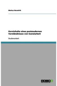 Kerninhalte eines postmodernen Verständnisses von Sozialarbeit