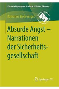 Absurde Angst - Narrationen Der Sicherheitsgesellschaft