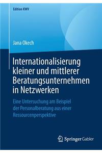 Internationalisierung kleiner und mittlerer Beratungsunternehmen in Netzwerken