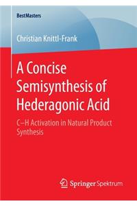 A Concise Semisynthesis of Hederagonic Acid