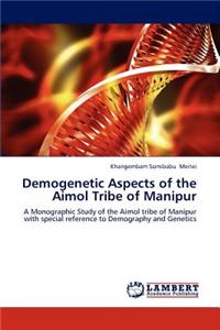 Demogenetic Aspects of the Aimol Tribe of Manipur