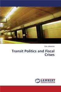 Transit Politics and Fiscal Crises