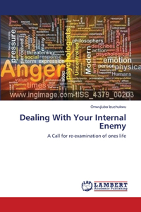 Dealing With Your Internal Enemy