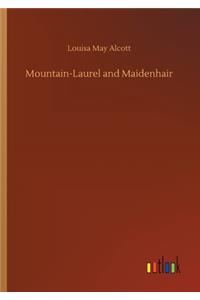 Mountain-Laurel and Maidenhair