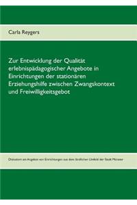 Zur Entwicklung der Qualität erlebnispädagogischer Angebote in Einrichtungen der stationären Erziehungshilfe zwischen Zwangskontext und Freiwilligkeitsgebot